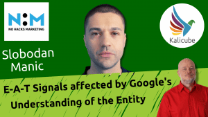 Thumbnail for "How E-A-T Signals are affected by Google's Understanding of the Entity with Jason Barnard - Kalicube Knowledge Nuggets. "