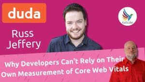 Thumbnail for The Reason Developers Do Not Rely on Their Own Core Web Vital Measurements with Russ Jeffery - Kalicube Knowledge Nuggets.