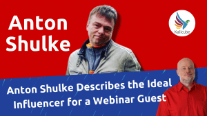 Thumbnail for Important Qualities an Influencer for Webinars Should Have According to Anton Shulke - Kalicube Knowledge Nuggets.