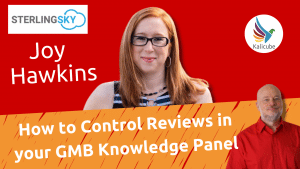 Thumbnail for Tips and Tricks for Controlling Reviews in Your GMB Knowledge Panel with Joy Hawkins - Kalicube Knowledge Nuggets.