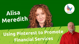 Thumbnail for Effective Ways to Promote Financial Services on Pinterest According to Alisa Meredith - Kalicube Knowledge Nuggets.