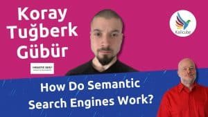 Thumbnail for How Do Semantic Web Search Engines Work According to Koray Gübür - Kalicube Knowledge Nuggets.