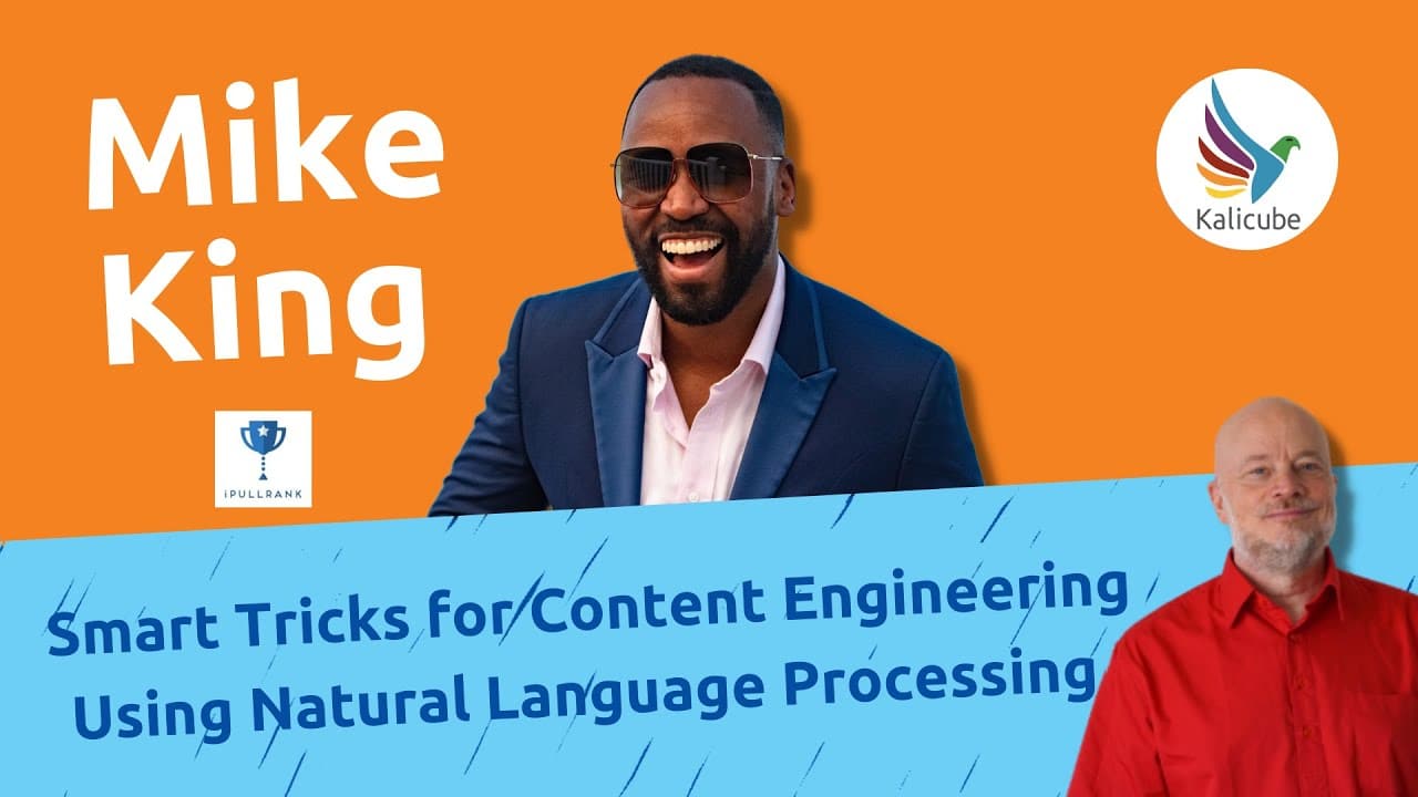 Thumbnail for How to Apply Natural Language Processing Approach in Creating Content That Google Understands with Mike King - Kalicube Knowledge Nuggets.