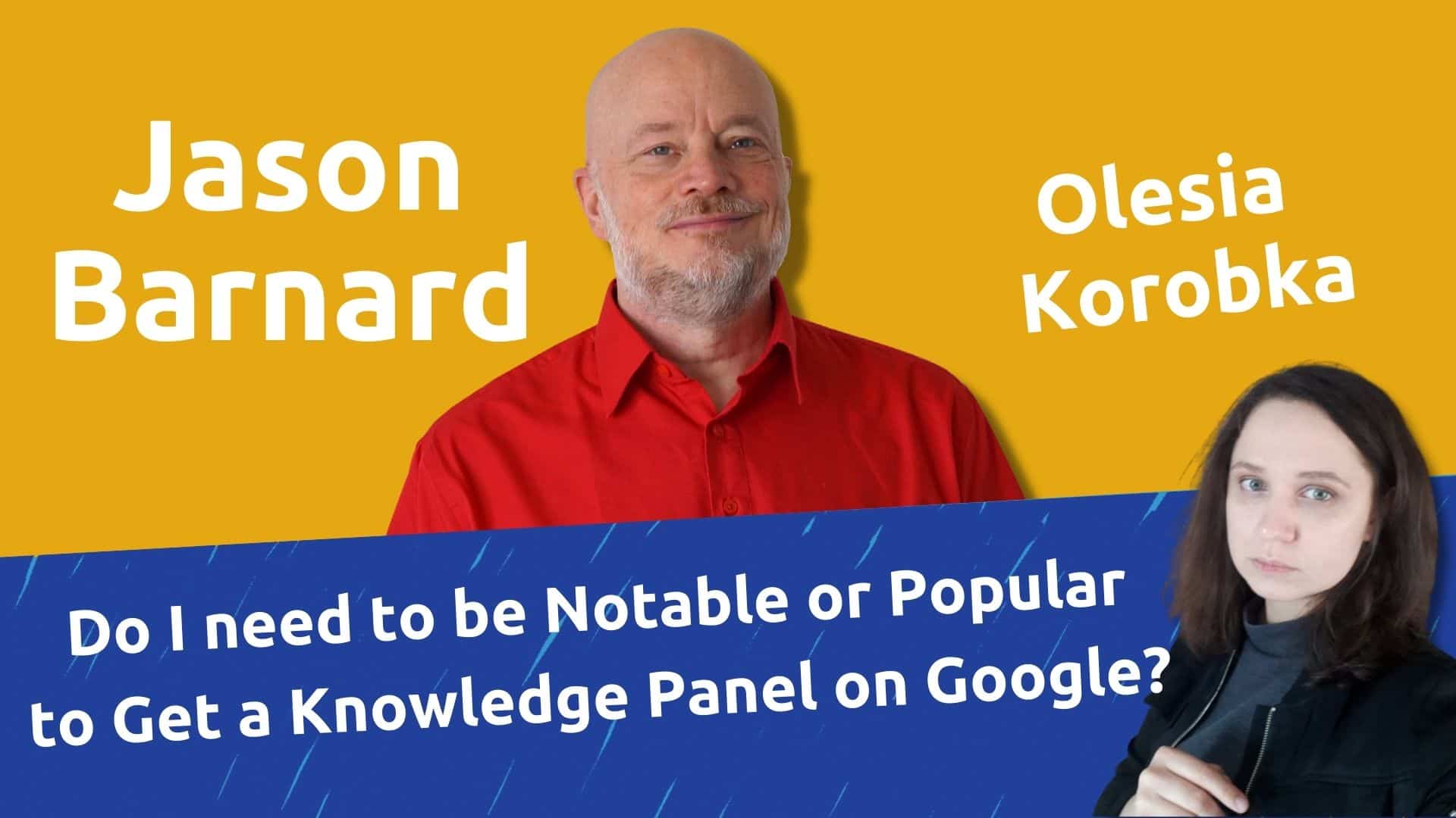 Do I Need To Be Notable or Popular To Get a Knowledge Panel on Google?