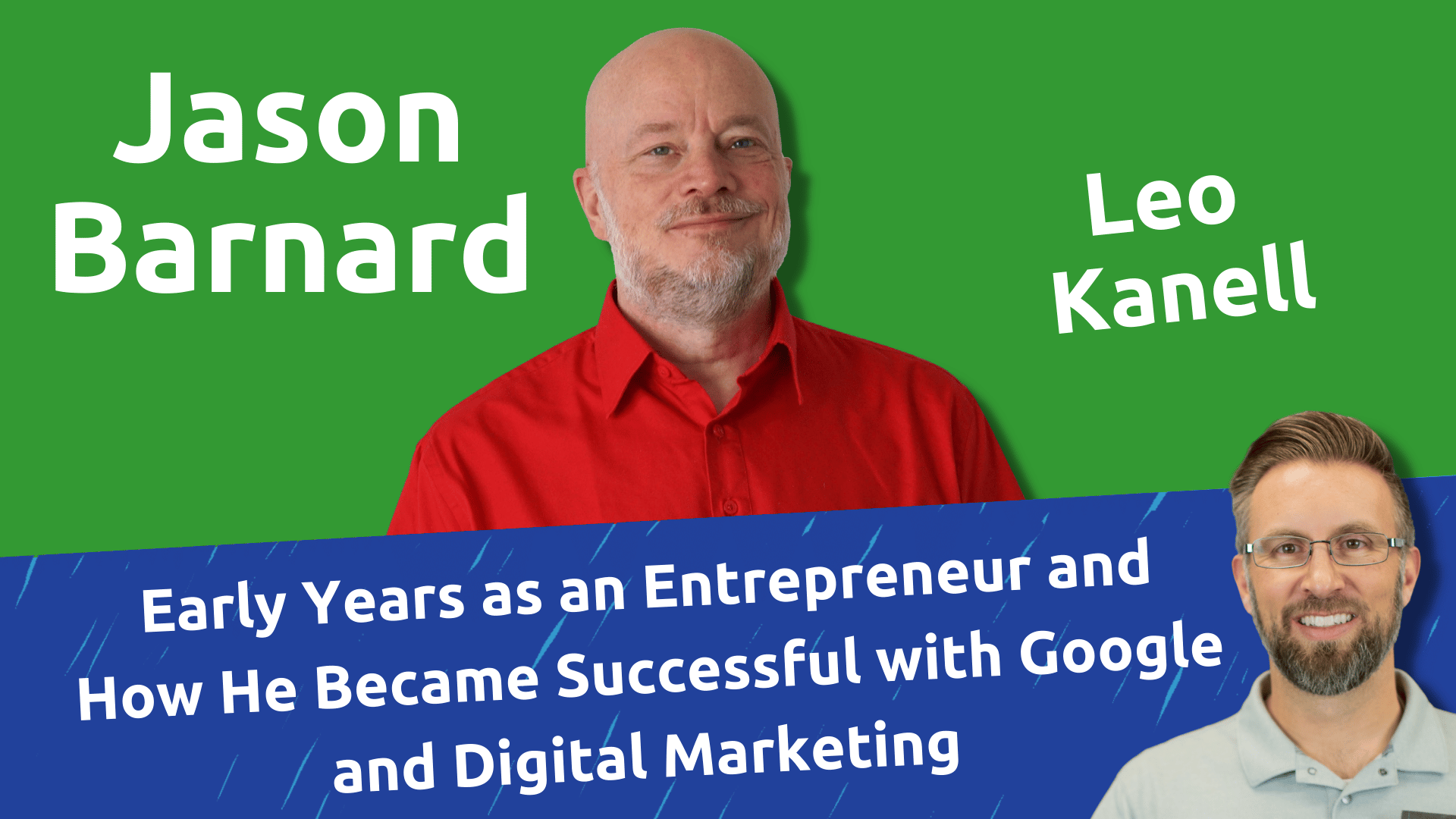 Early Years as an Entrepreneur and How He Became Successful with Google and Digital Marketing