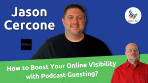 how-to-boost-your-online-visibility-with-podcast-guesting-with-jason-cercone
