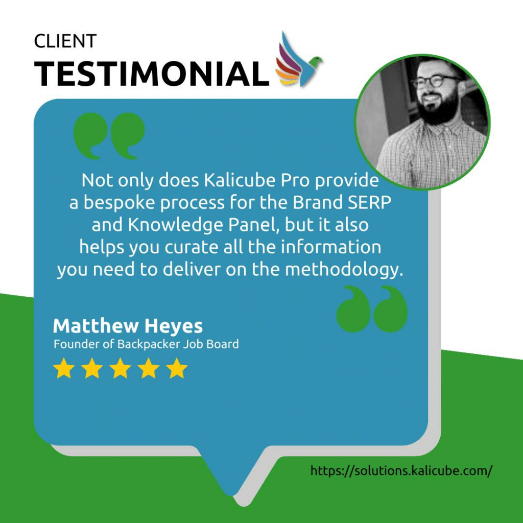 Matthew Heyes' testimonial on Kalicube Pro