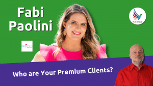 who-are-your-premium-clients-with-fabi-paolini