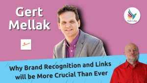 why-brand-recognition-and-links-will-be-more-crucial-than-ever-with-gert-mellak