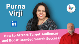 how-to-attract-target-audiences-and-boost-branded-search-success?-with-purna-virji