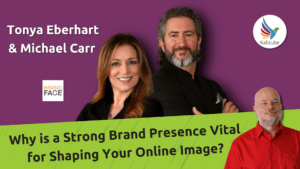 why-is-a-strong-brand-presence-vital-for-shaping-your-online-image?-with-tonya-eberhart-and-michael