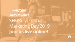 Featured Image for Global Marketing Day 2019- Semrush
