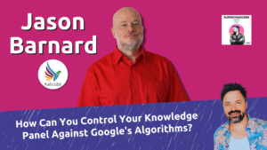 Featured image for How Can You Control Your Knowledge Panel Against Google's Algorithms?