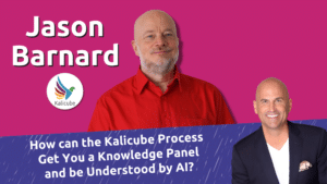 Featured image for How can the Kalicube Process Get You a Knowledge Panel and be Understood by AI?