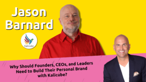 Featured image for Why Should Founders, CEOs, and Leaders Need to Build Their Personal Brand with Kalicube?
